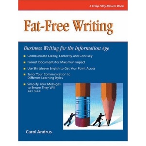 Fat-Free Writing: Business Writing for the Information Age (Crisp Fifty-Minute Books)