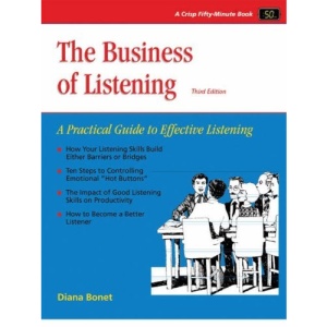 The Business of Listening: A Practical Guide to Effective Listening (Fifty-Minute Series.)