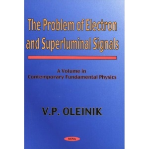 The Problem of Electron and Superluminal Signals (Contemporary Fundamental Physics)