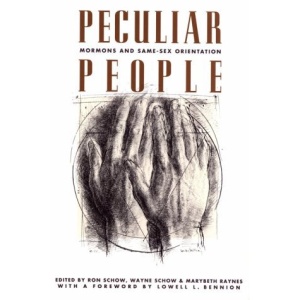 Peculiar People: Mormons and Same-Sex Orientation