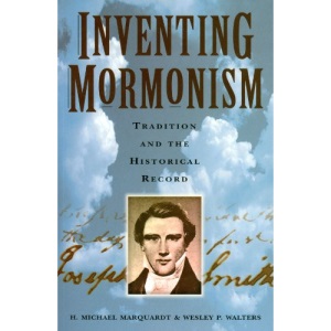 Inventing Mormonism: Traditional and the Historical Record