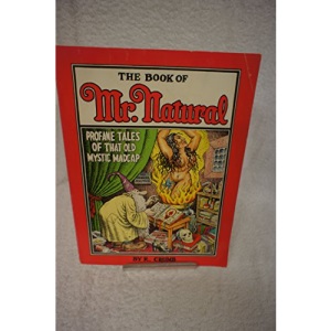 Book of Mr. Natural: Profane Tales of That Old Mystic Madcap