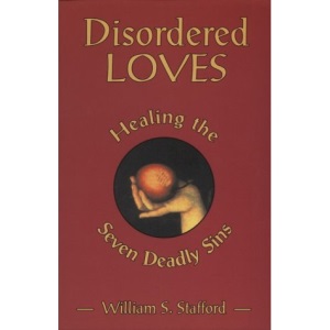 Disordered Loves: Healing the Seven Deadly Sins