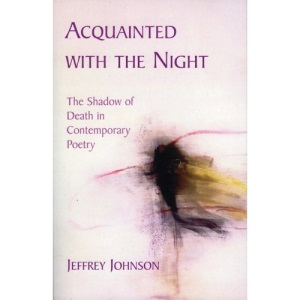 Acquainted with the Night: The Shadow of Death in Contemporary Poetry