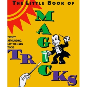 The Little Book of Magic Tricks: Twenty Astounding Easy-to-learn Tricks (Miniature Editions)