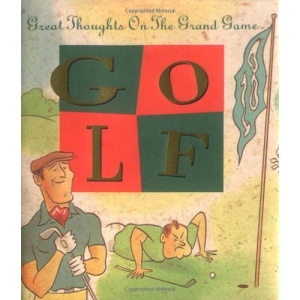 Golf: Great Thoughts on the Grand Game (Miniature Editions)