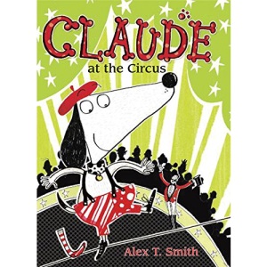Claude at the Circus (Claude Early Chapter Books)