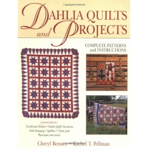 Dahlia Quilts and Projects: Complete Patterns and Instructions