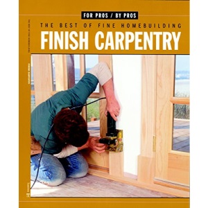 Finish Carpentry: The Best of Fine Homebuilding