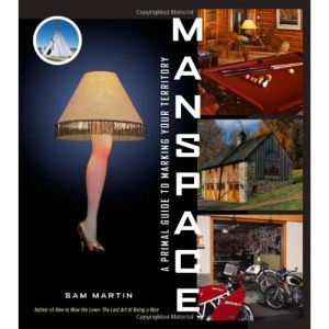 ManSpace: A Primal Guide to Marking Your Territory