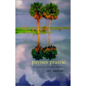Payne's Prairie: A History of the Great Savanna