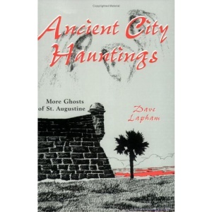 Ancient City Hauntings: More Ghosts of St. Augustine