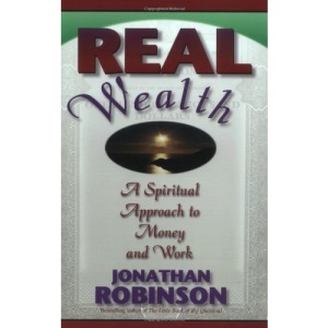 Real Wealth: A Spiritual Approach to Money and Work