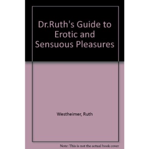 Dr.Ruth's Guide to Erotic and Sensuous Pleasures
