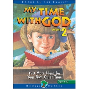 My Time with God: 150 More Ideas for Your Own Quiet Time: 2 (My Time with God Series)