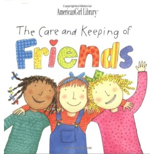 The Care and Keeping of Friends (American Girl Library)