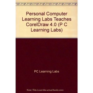 Personal Computer Learning Labs Teaches CorelDraw 4.0 (P C Learning Labs)