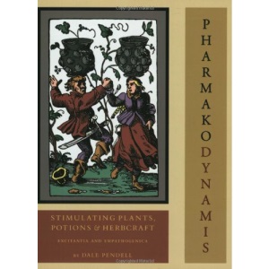 Pharmako/Dynamis: Stimulating Plants, Potions and Herbcraft (Pharmako Volii)
