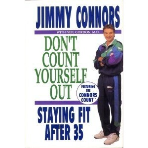 Don't Count Yourself out!: Staying Fit after 35 with Jimmy Connors