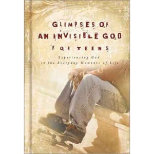Glimpses of an Invisible God for Teens