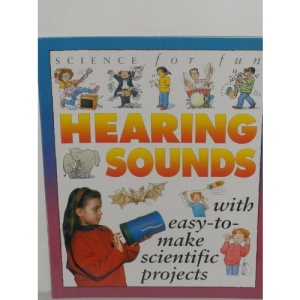 Hearing Sounds (Science for Fun)