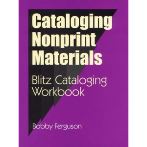 Blitz Cataloging Workbooks: Cataloging Nonprint Materials