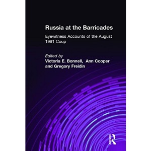 Russia at the Barricades: Eyewitness Accounts of the August 1991 Coup