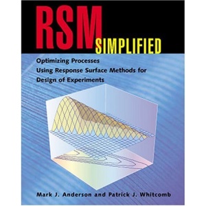 RSM Simplified: Optimizing Processes Using Response Surface Methods for Design of Experiments with CDROM