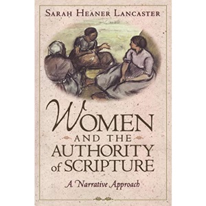 Women and the Authority of Scripture: A Narrative Approach