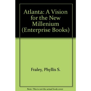 Atlanta: A Vision for the New Millenium (Enterprise Books)