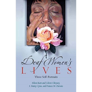 Deaf Women's Lives: Three Self Portraits: 3 (Gallaudet New Deaf Lives)