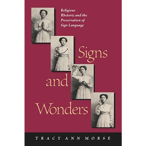 Signs and Wonders: Religious Rhetoric and the Preservation of Sign Language