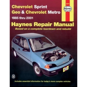 Chevrolet Sprint and Geo and Chevrolet Metro: 1985 to 2001 (Haynes Automotive Repair Manuals)