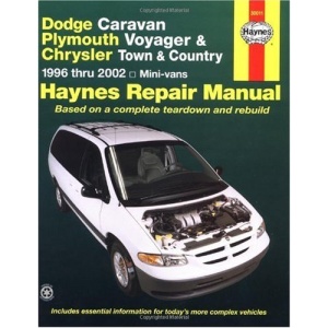 Dodge Caravan, Plymouth Voyager and Chrysler Town and Country Automotive Repair Manual: 1996 to 2002 (Haynes Automotive Repair Manuals)