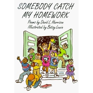 Somebody Catch My Homework (Wordsong)