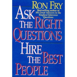 Ask the Right Questions, Hire the Best People