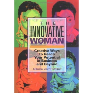 Innovative Woman: Creative Ways to Reach Your Potential in Business and Beyond