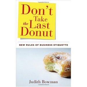 Don't Take the Last Donut: New Rules of Business Etiquette