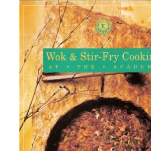 Wok and Stir-fry Cooking at the Academy (California Culinary Academy)