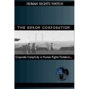 The Enron Corporation: Corporate Complicity in Human Rights Violations