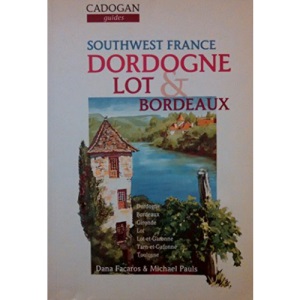 Southwest France: Dordogne Lot & Bordeaux (Cadogan Guides)