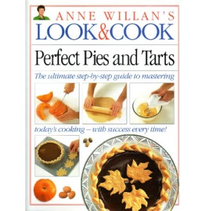 Anne Willan's Look and Cook: Perfect Pies and Tarts