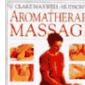 Clare Maxwell-Hudson's Aromatherapy Massage