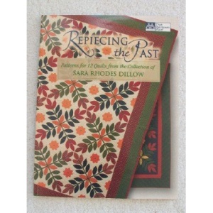 Repiecing the Past: Patterns for 12 Quilts from the Collection of Sara Rhodes Dillow