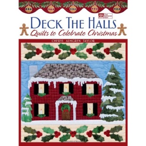 Deck the Halls: Quilts to Celebrate Christmas (That Patchwork Place)
