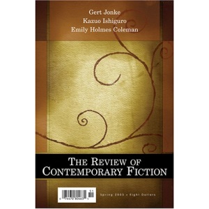 The Review of Contemporary Fiction: Gert Jonke Kazuo Ishiguro, Emily Holmes Coleman v. 25-1: Volume 25-1