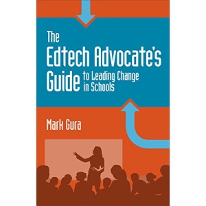 The Edtech Advocate's Guide to Leading Change in Schools