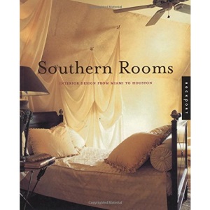 Southern Rooms: Interior Design from Miami to Houston