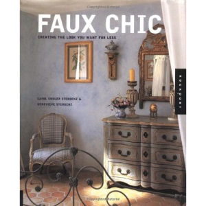 Faux Chic: Creating the Rich Look You Want for Less (Interior Design and Architecture)