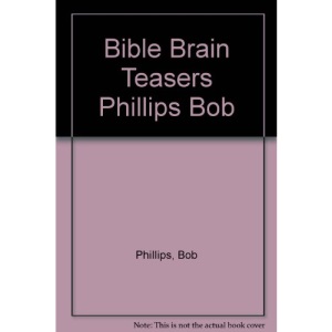 Bible Brain Teasers Phillips Bob